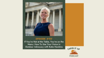 Thumbnail for If You’re Not at the Table, You’re on the Menu: How To Use Your Voice in Outdoor Advocacy with Katie Hawkins